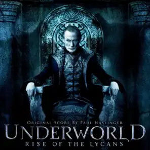 Underworld Rise of the Lycans (Original Score By Paul Haslinger)