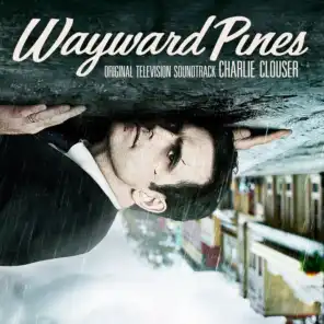 Wayward Pines (Original Television Soundtrack)