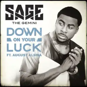 Down On Your Luck (feat. August Alsina)