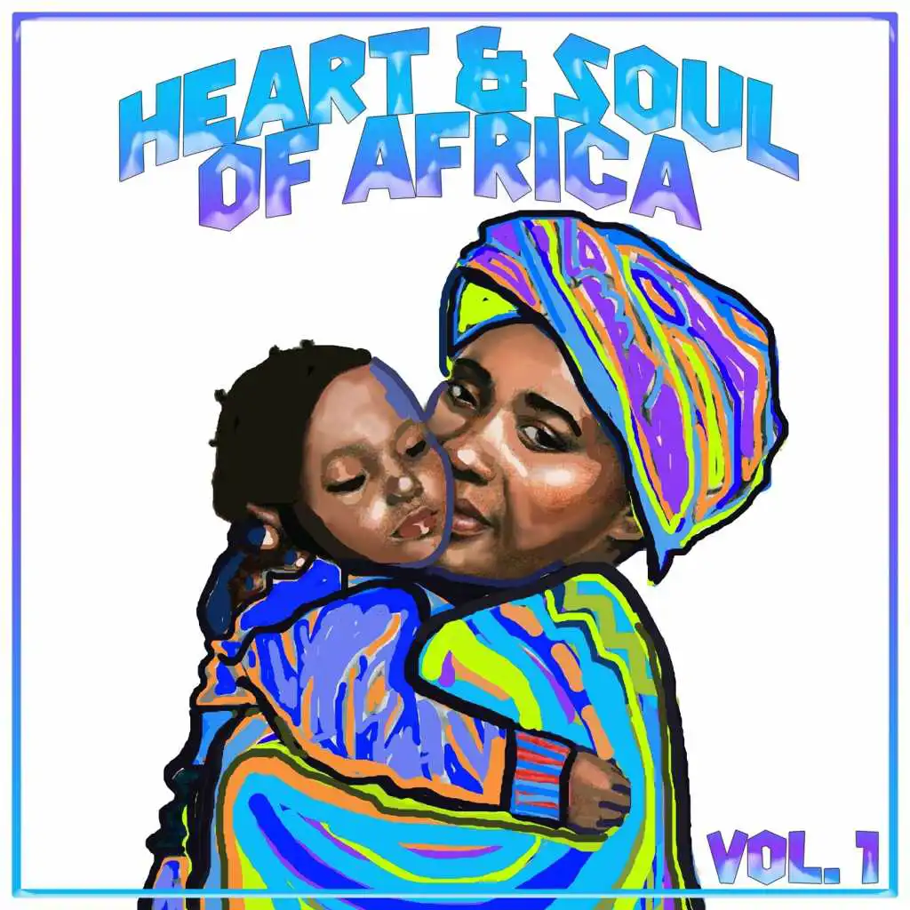 Heart And Soul Of Africa Vol. 1