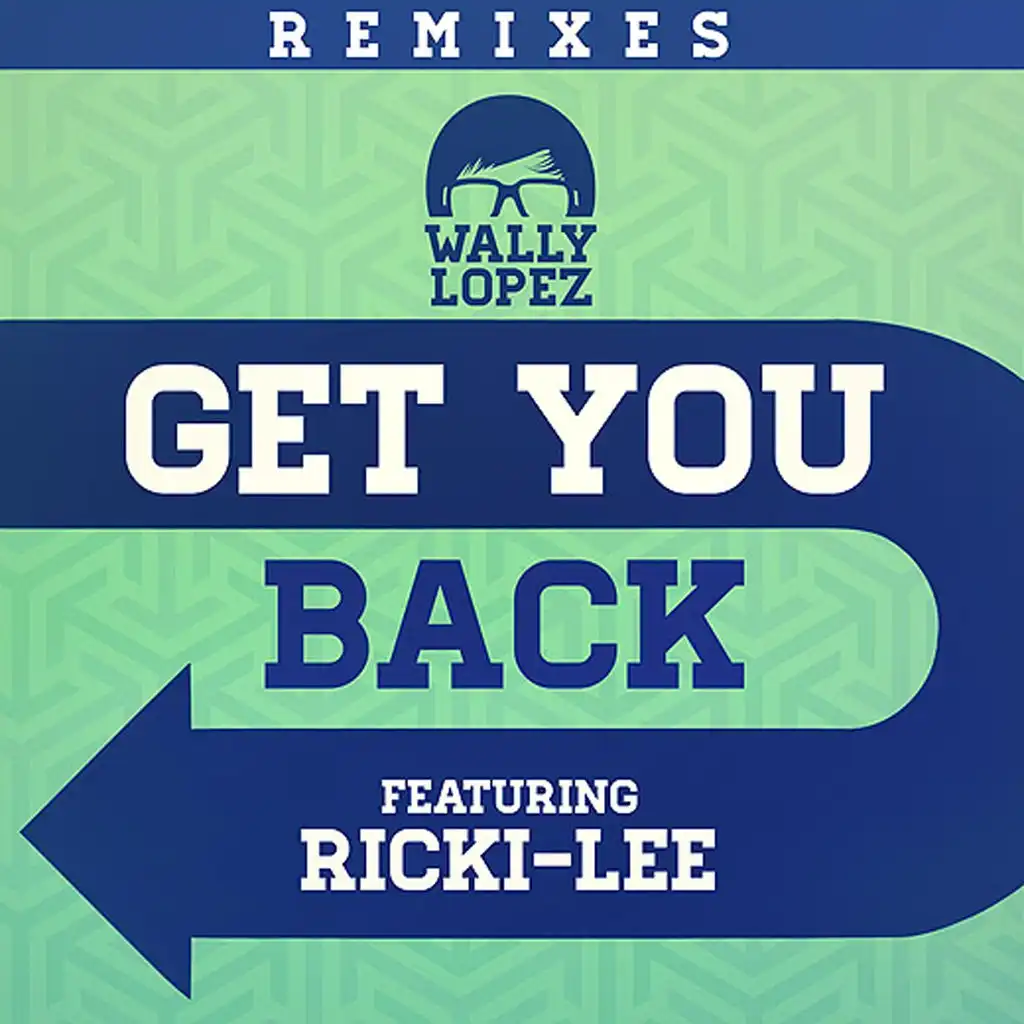 Get You Back feat. Ricki-Lee (Wally López Remix)