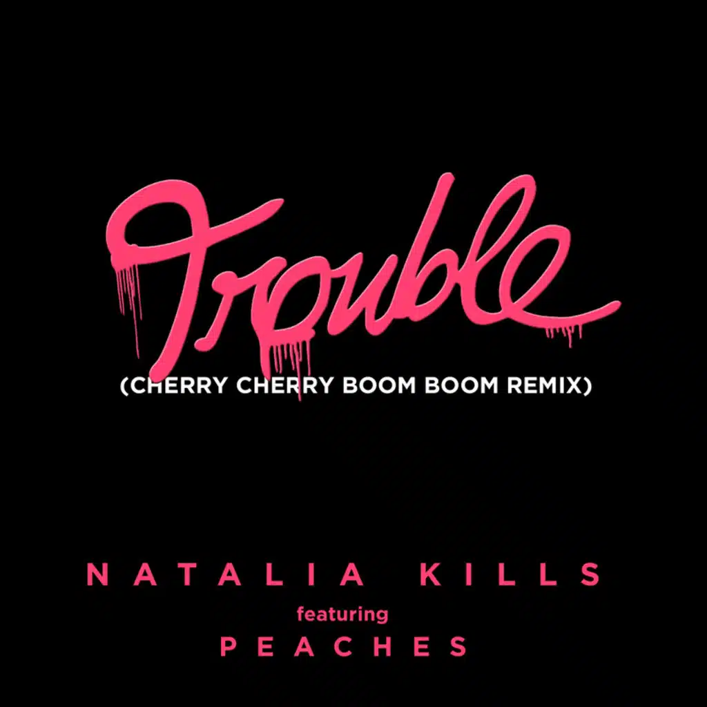 Trouble (Cherry Cherry Boom Boom Remix) [feat. Peaches]