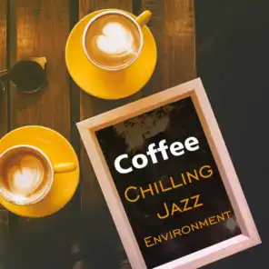Coffee (Chilling Jazz Environment)