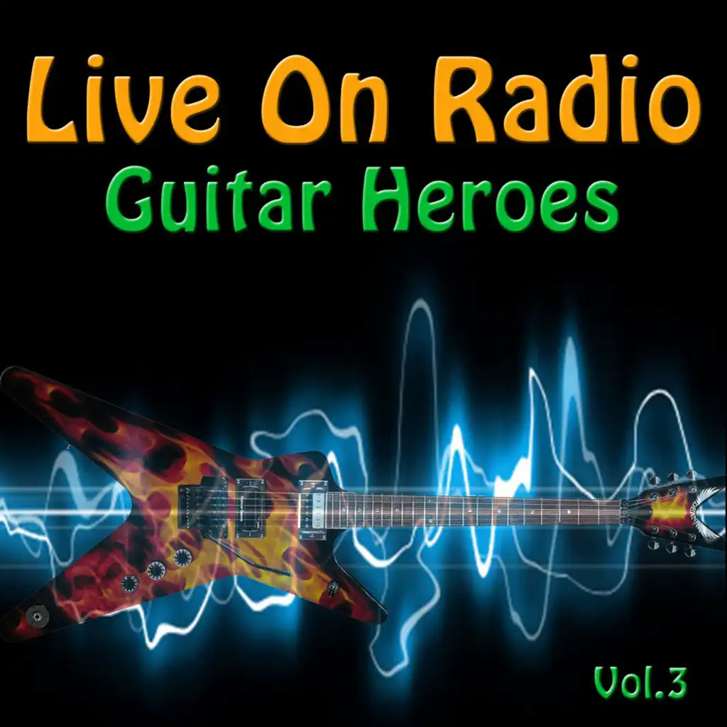 Live On Radio - Guitar Heroes Vol. 3 (Live)