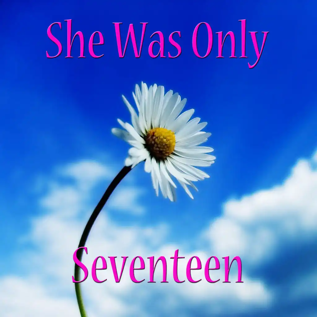 She Was Only Seventeen