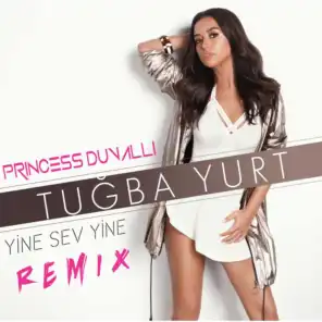 Yine Sev Yine (Princess Duvalli Remix)