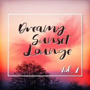 Dreamy Sunset Lounge, Vol. 2