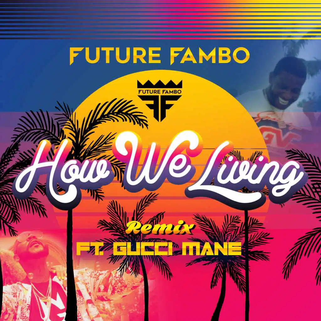 How We Living (Remix) [feat. Gucci Mane]