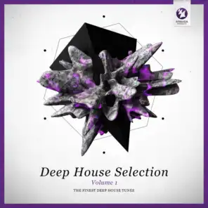 Armada Deep House Selection Volume 1 (The Finest Deep House Tunes)