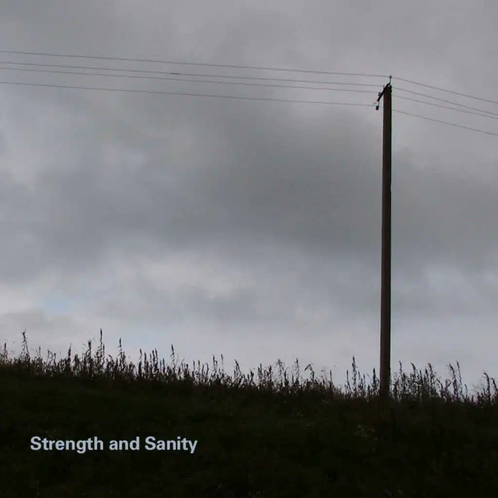 Strength and Sanity