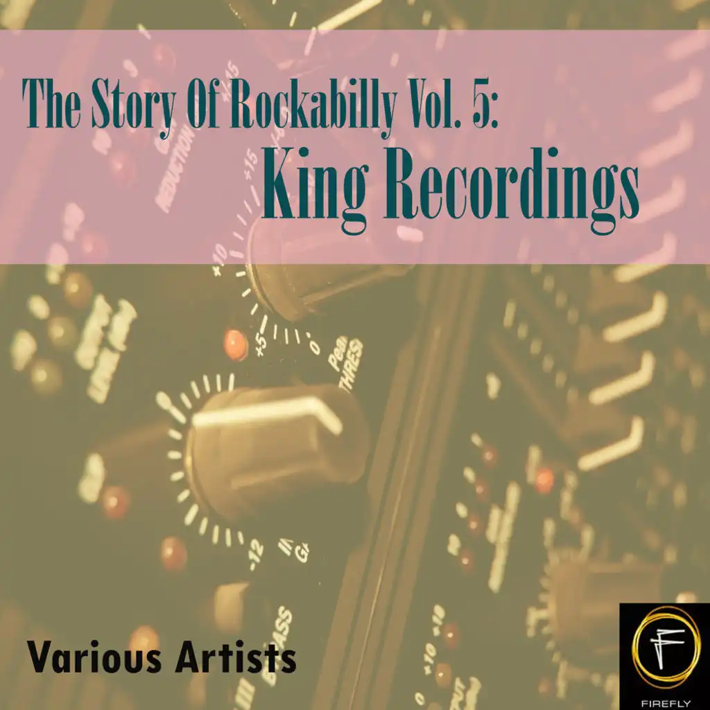 The Story Of Rockabilly, Vol. 5: King Recordings