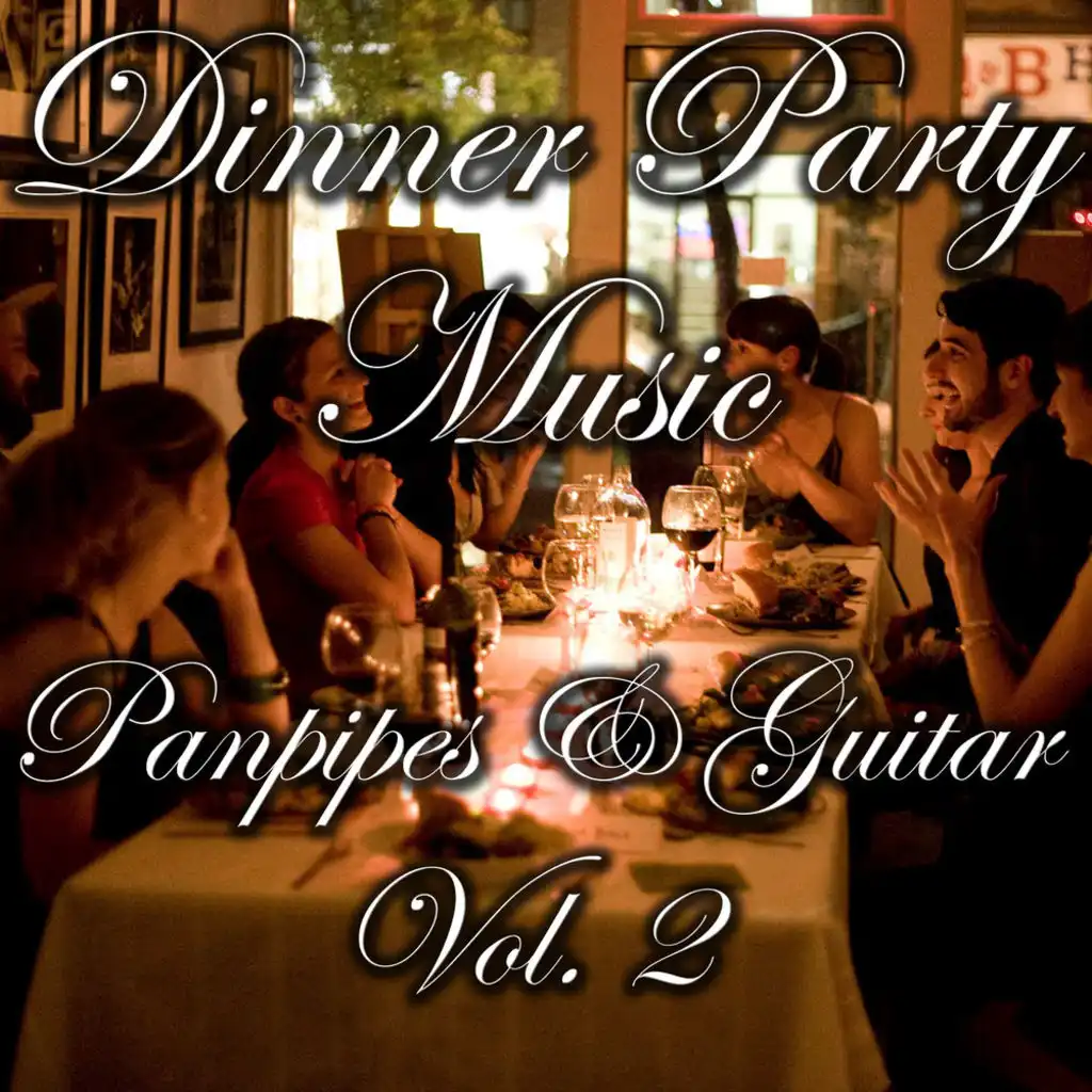 Dinner Party Music- Panpipes & Guitar,  Vol 2