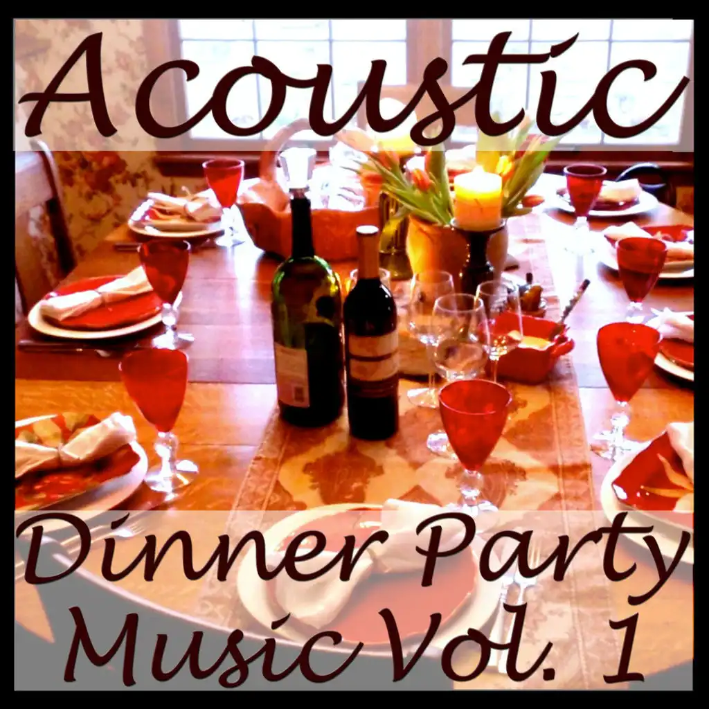 Acoustic Dinner Party Music Vol. 1