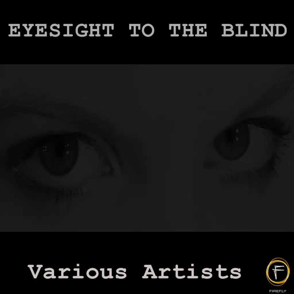Eyesight To The Blind