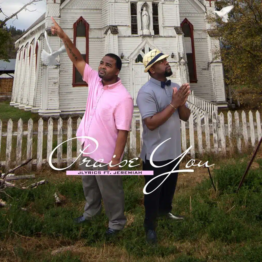 Praise You (feat. Jeremiah Sadler)