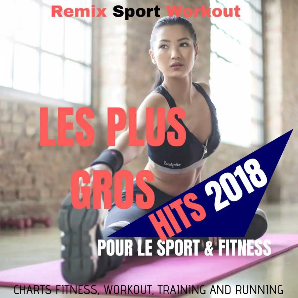 Les Plus Gros Hits 2018 Pour Le Sport & Fitness (Charts Fitness, Workout, Training and Running)