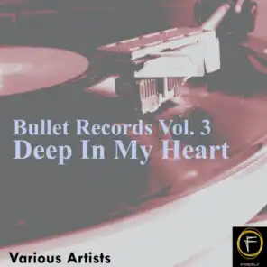 Bullet Records, Vol. 3: Deep In My Heart