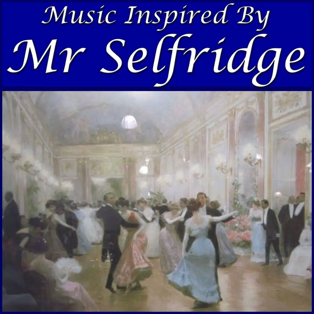 Music Inspired By 'Mr Selfridge'