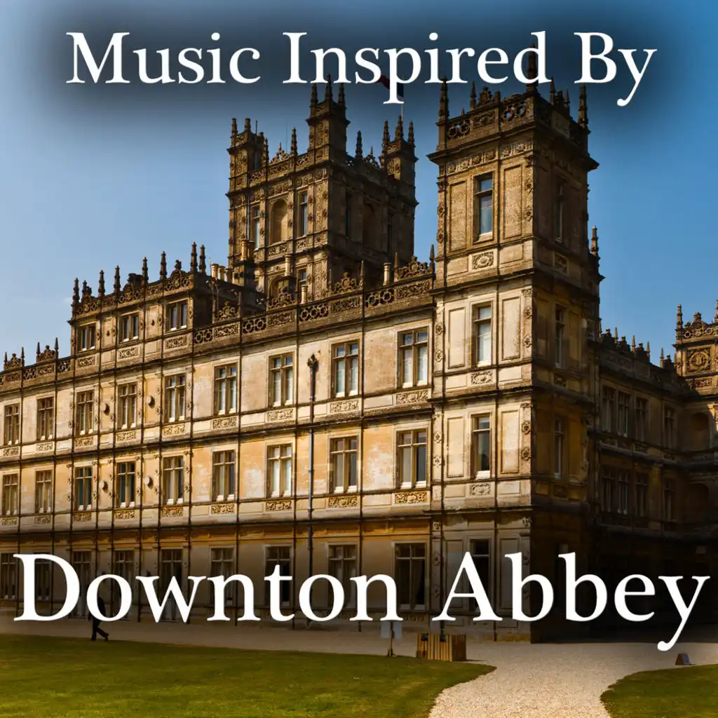 Music Inspired By 'Downton Abbey'