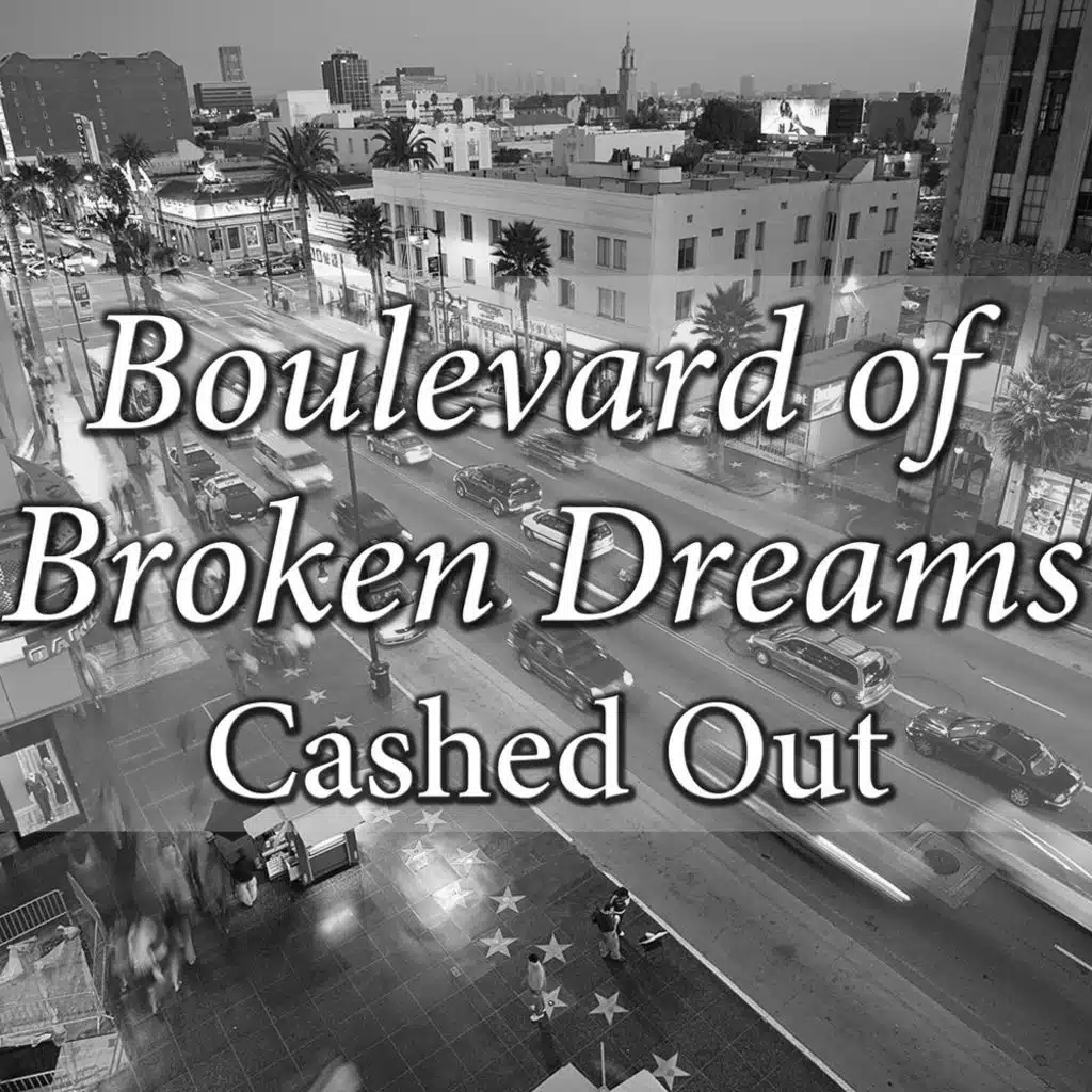 Boulevard of Broken Dreams