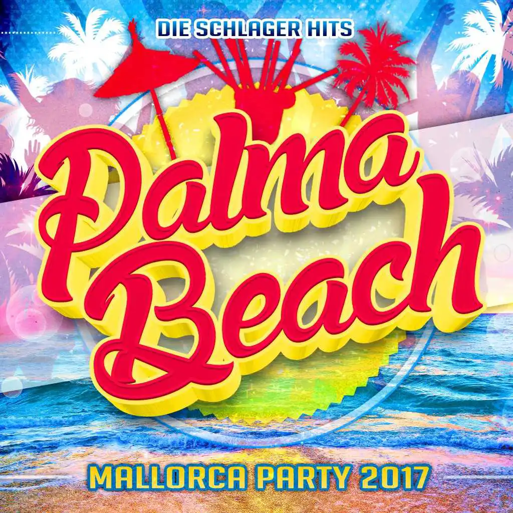Palma Beach - Mallorca Party 2017 - Die Schlager Hits 2017