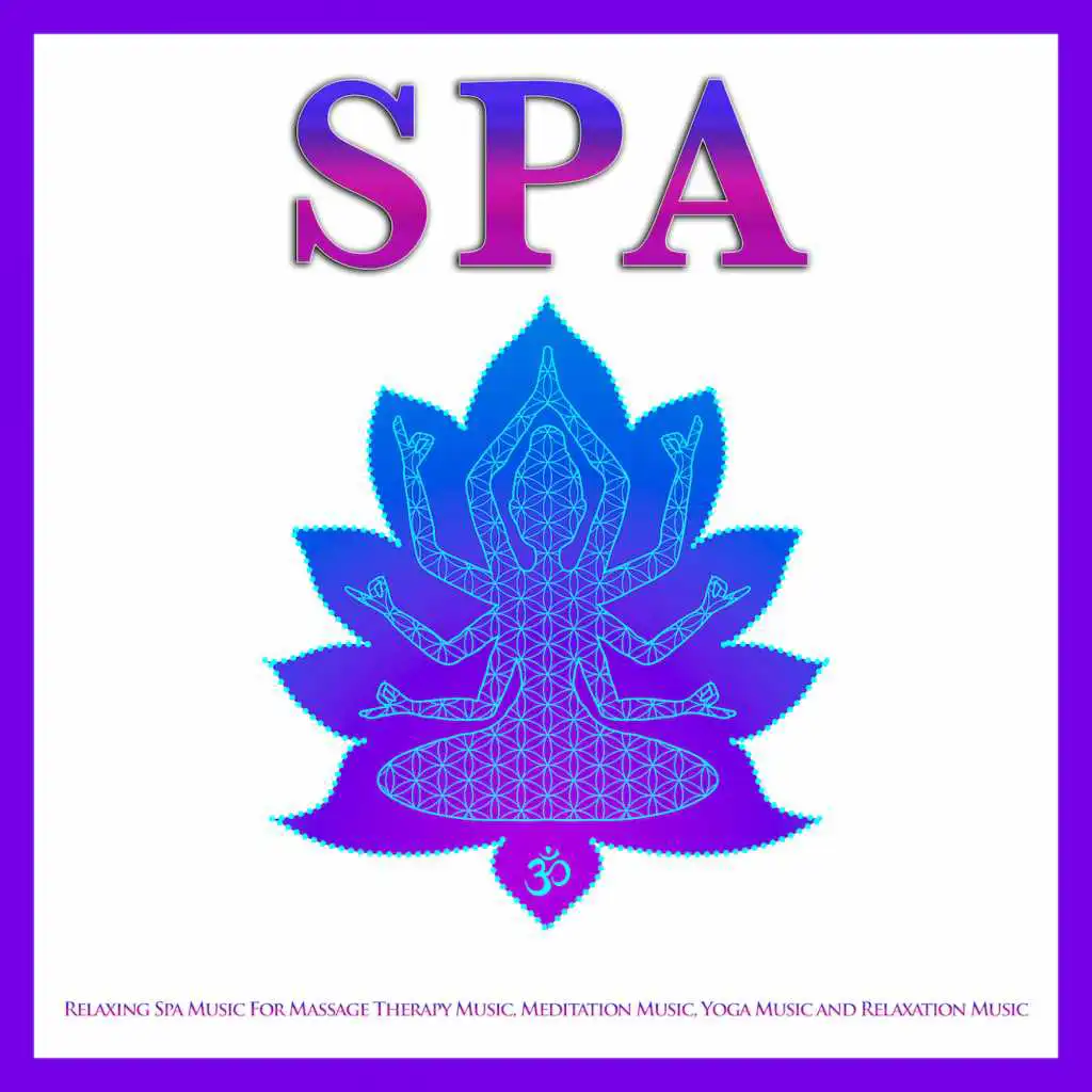 Spa: Relaxing Spa Music For Massage Therapy Music, Meditation Music, Yoga Music and Relaxation Music