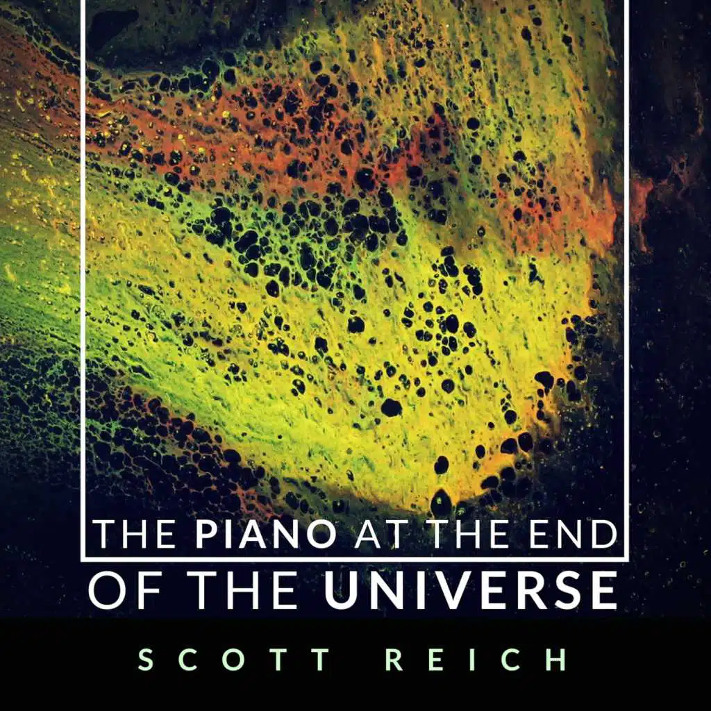 The Piano at the End of the Universe