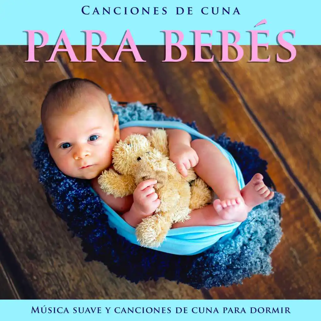 Canciones de cuna para bebés: Música suave y canciones de cuna para dormir