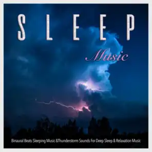 Sleep Music: Binaural Beats Sleeping Music &Thunderstorm Sounds For Deep Sleep & Relaxation Music