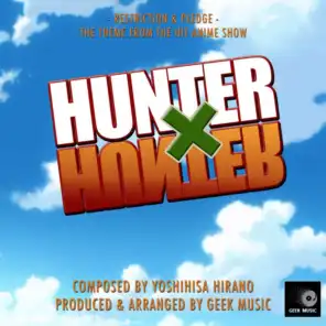 Hunter X Hunter - Restriction And Pledge - Main Theme