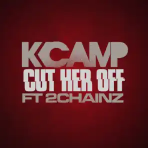 Cut Her Off (feat. 2 Chainz)