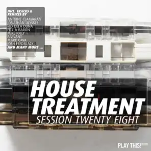 House Treatment - Session Twenty Eight