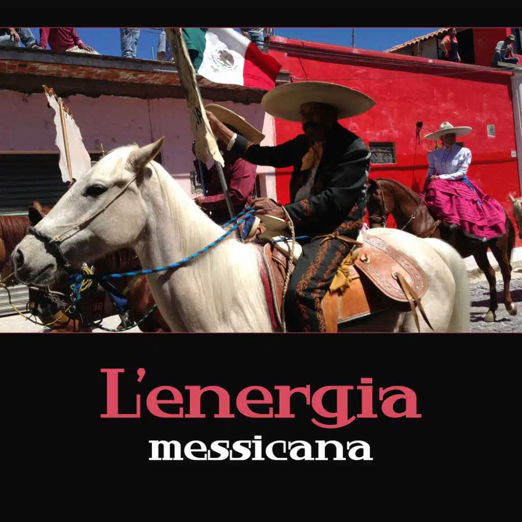 L’energia messicana - Musica strumentale latina, Danza, amore, relax e pieno di ritmi latino