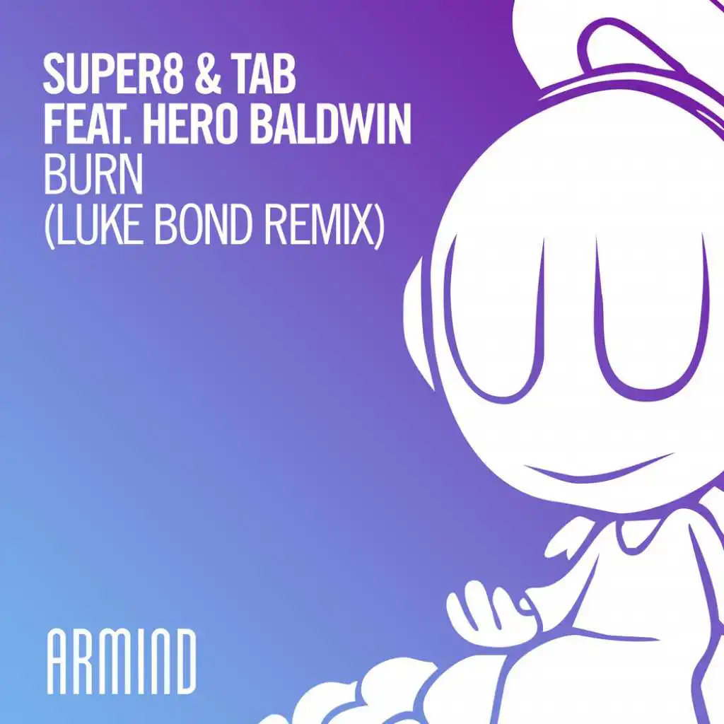 Burn (Luke Bond Remix) [feat. Hero Baldwin]