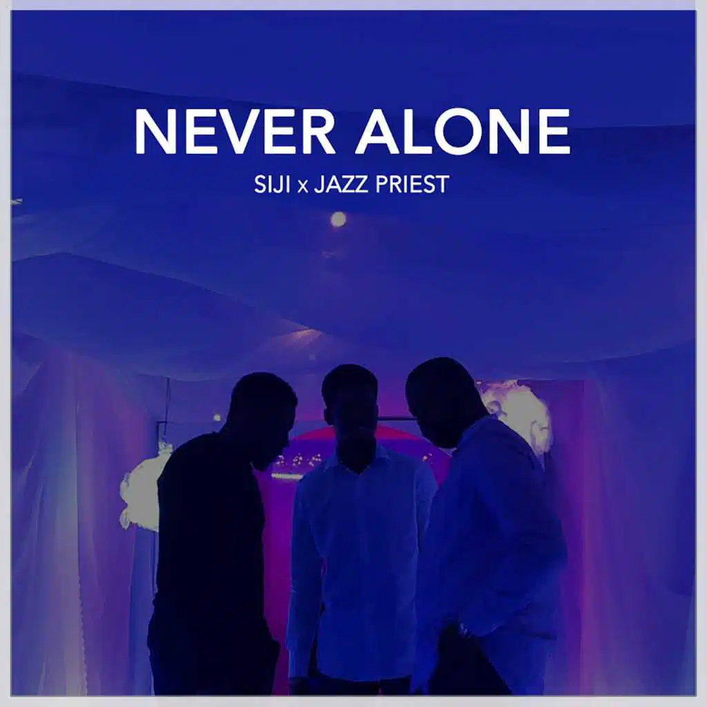 Never Alone