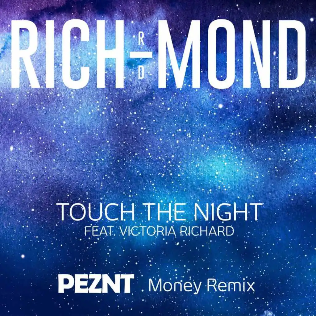 Touch The Night (PEZNT Money Remix) [feat. Victoria Richard]