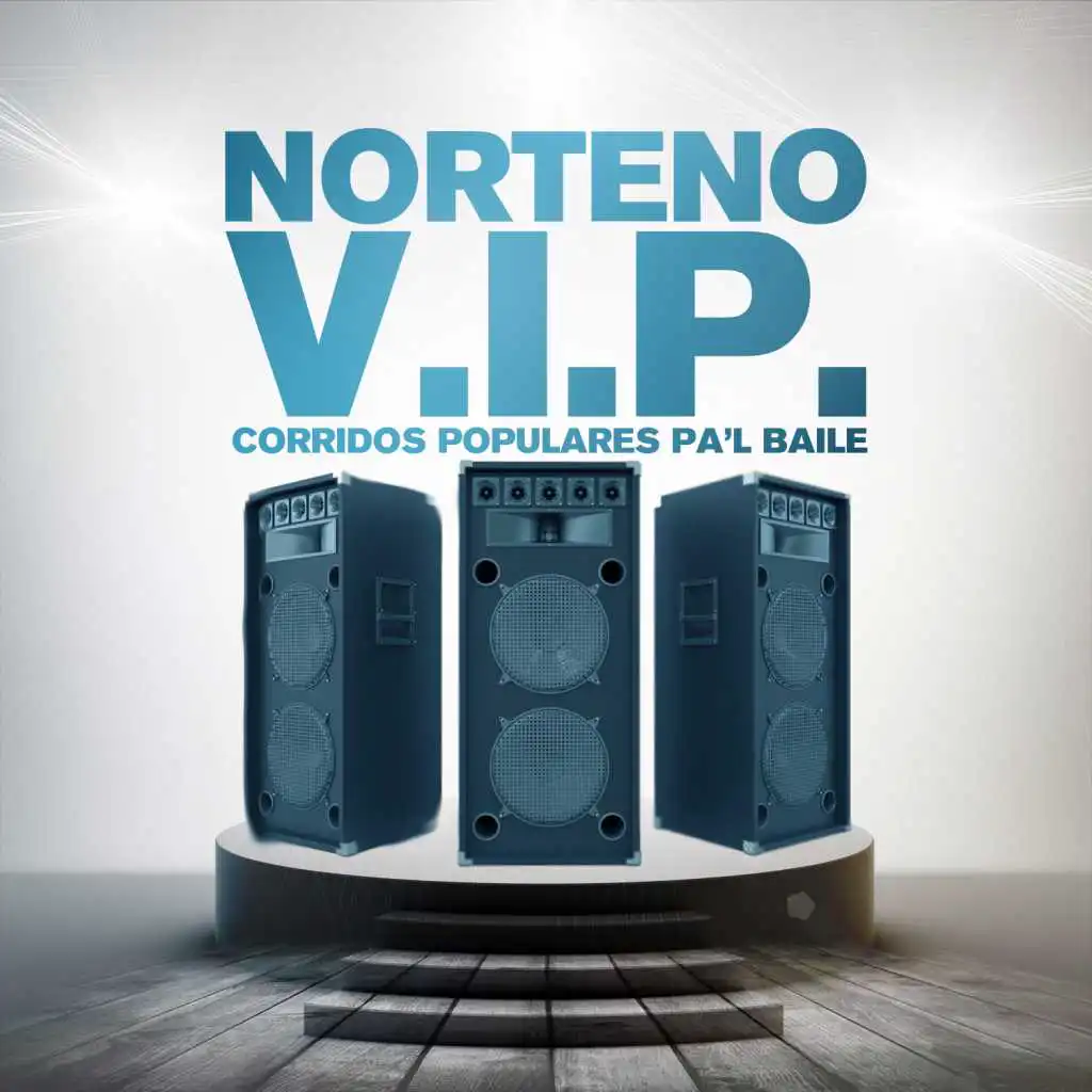 Norteno V.I.P.: Corridos Populares Pa'l Baile