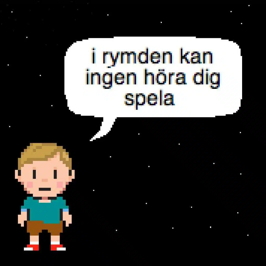 I rymden kan ingen höra dig spela