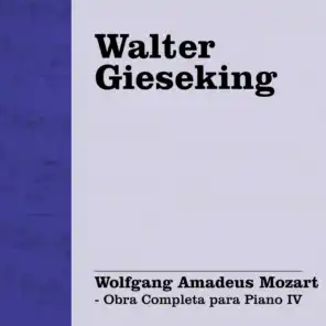 Walter Gieseking: Mozart - Obra Completa para Piano IV