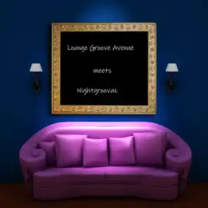 Lounge Groove Avenue Meets Nightgroovaz