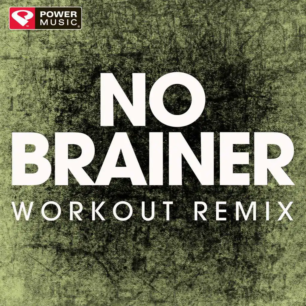 No Brainer (Workout Remix)