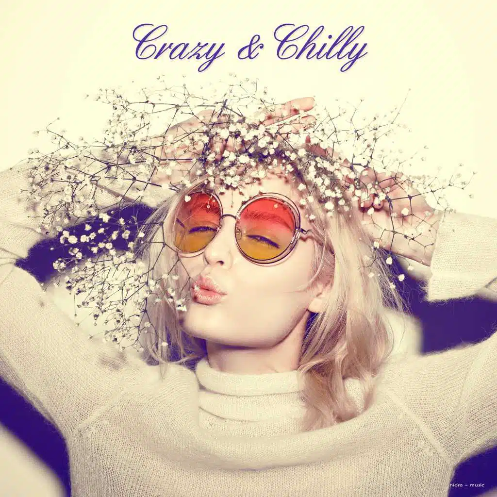 Crazy & Chilly