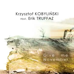 Give Me November (feat. Erik Truffaz)