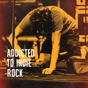Addicted to Indie Rock