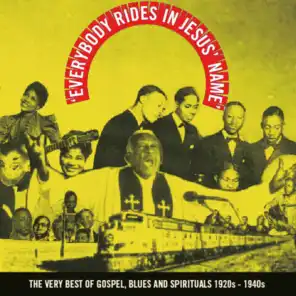 Everybody Rides in Jesus' Name (The Very Best of Gospel, Blues and Spirituals 1920s - 1940s)