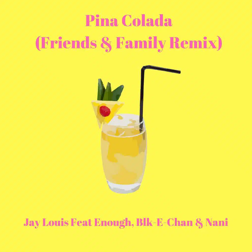 Pina Colada (feat. Nani, Enough & Blk-E-Chan)