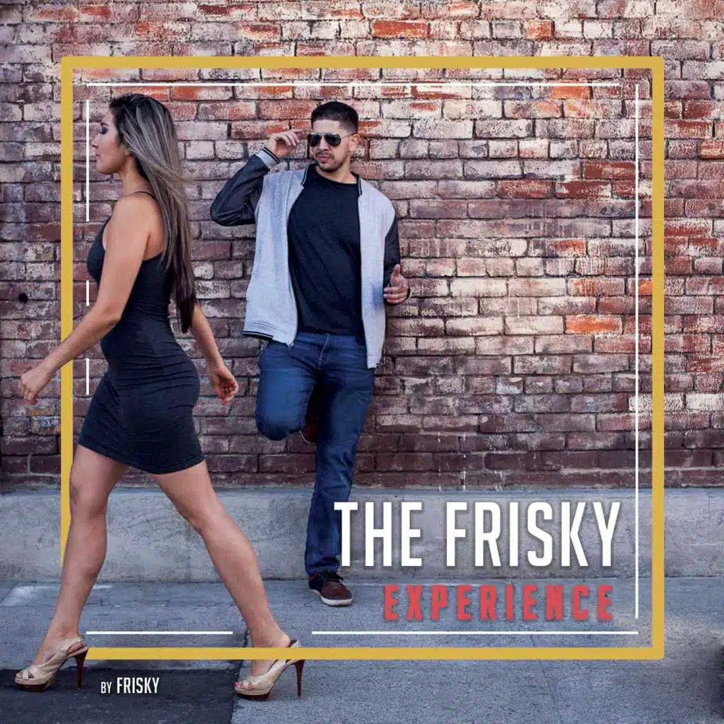 The Frisky Experience