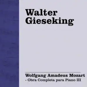 Walter Gieseking: Mozart - Obra Completa para Piano III