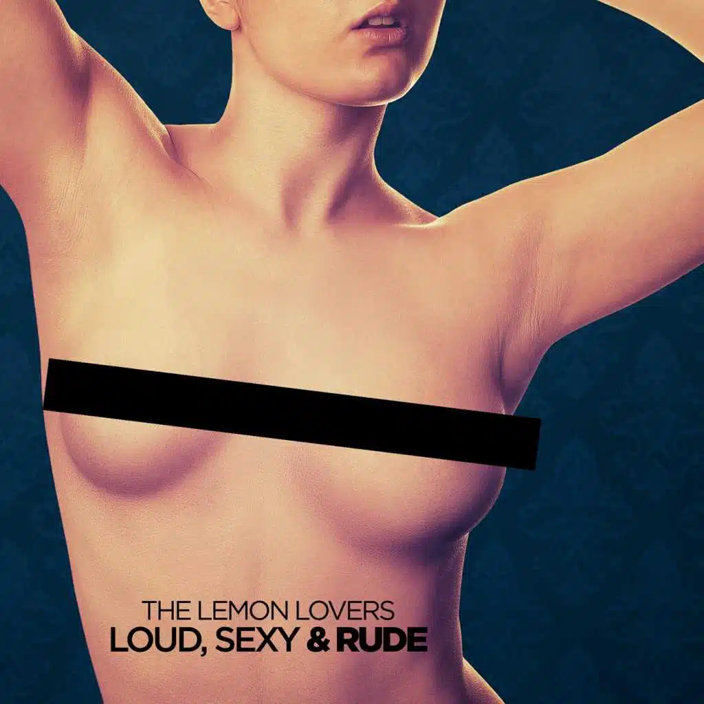 Loud, Sexy & Rude