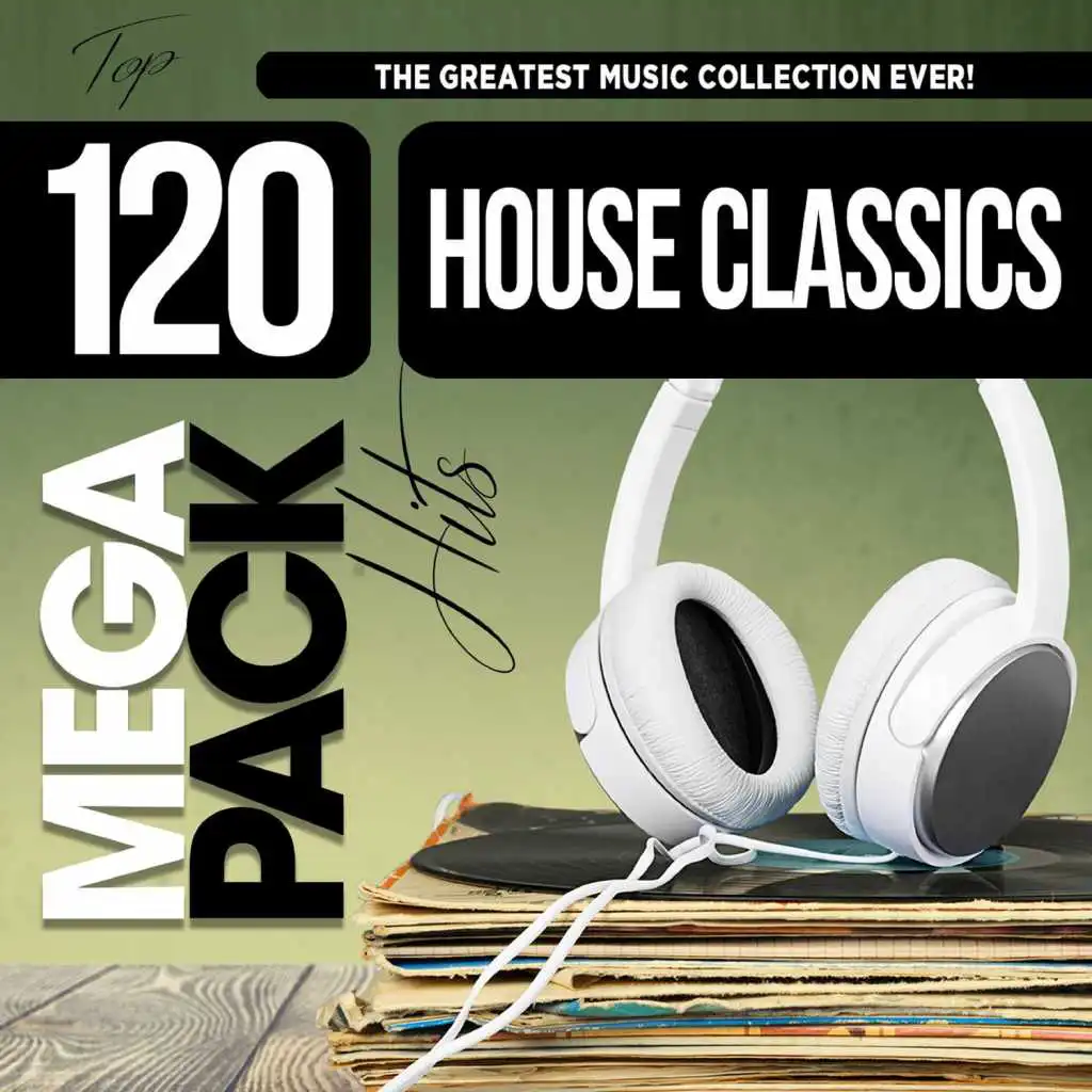 House Classics: Top 120 Mega Pack Hits